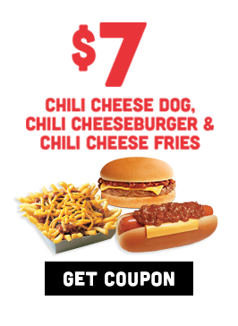 $7 Chili Cheese Dog, Chili Cheeseburger and Chili Cheese Fries Coupon
